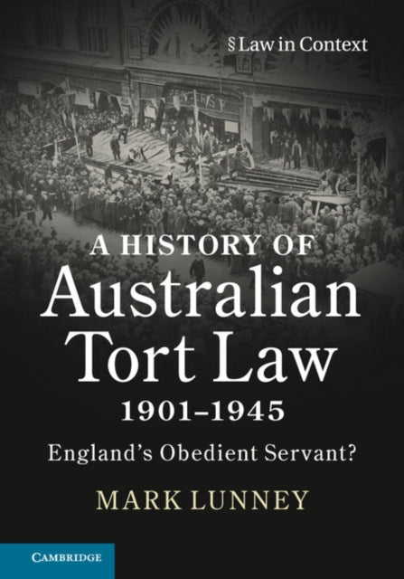 Book cover of: History of Australian Tort Law 1901–1945. By: Mark Lunney