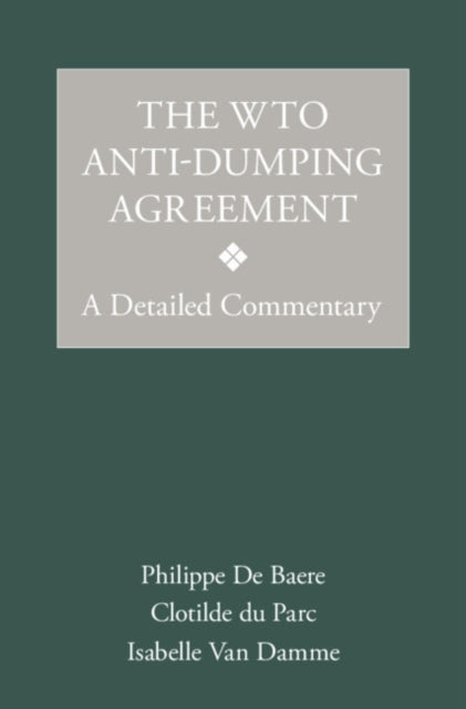Book cover of: WTO Anti-Dumping Agreement. By: Philippe De Baere