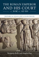 Book cover of: Roman Emperor and his Court c. 30 BC–c. AD 300. By: Benjamin Kelly