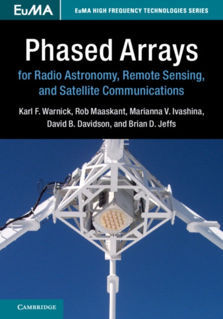 Book cover of: Phased Arrays for Radio Astronomy, Remote Sensing, and Satellite Communications. By: Karl F. Warnick