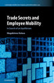 Book cover of: Trade Secrets and Employee Mobility: Volume 44. By: Magdalena Kolasa