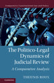 Book cover of: Politico-Legal Dynamics of Judicial Review. By: Theunis Roux