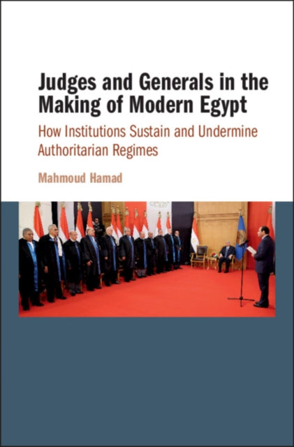 Book cover of: Judges and Generals in the Making of Modern Egypt. By: Mahmoud Hamad