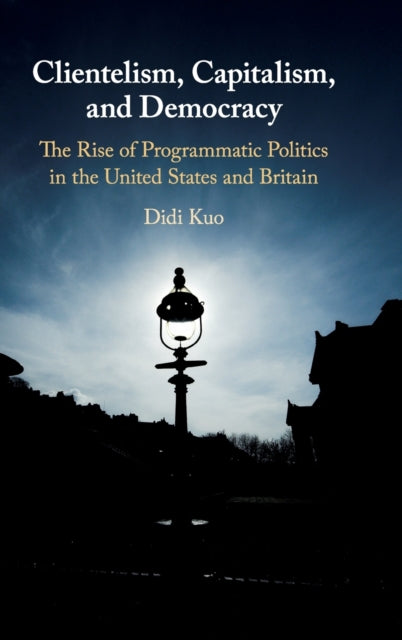 Book cover of: Clientelism, Capitalism, and Democracy. By: Didi Kuo