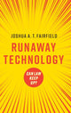 Book cover of: Runaway Technology. By: Joshua A. T. Fairfield