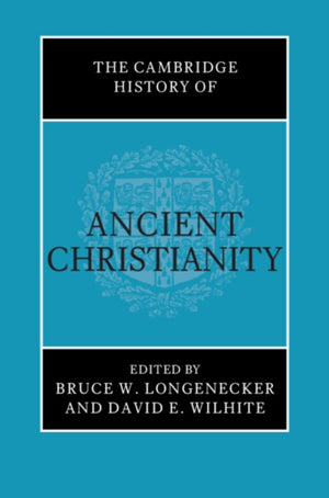 The Cambridge History of Ancient Christianity