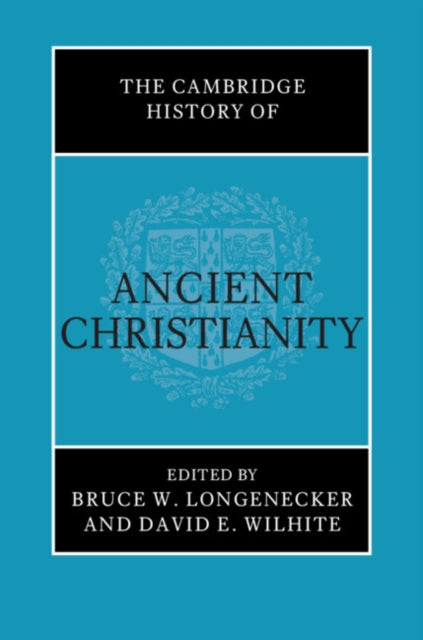 Book cover of: Cambridge History of Ancient Christianity. By: Bruce W. Longenecker