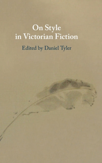 Book cover of: On Style in Victorian Fiction. By: Daniel Tyler