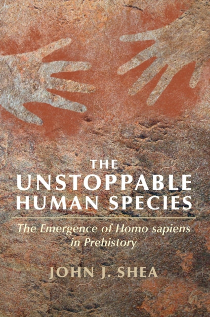 Book cover of: Unstoppable Human Species. By: Shea, John J.