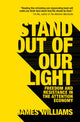 Book cover of: Stand out of our Light. By: James Williams
