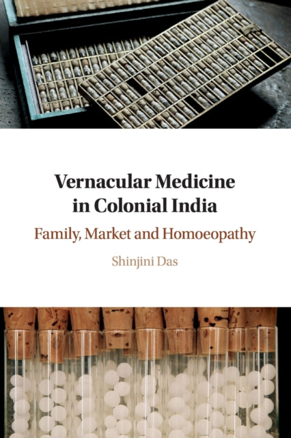 Book cover of: Vernacular Medicine in Colonial India. By: Shinjini Das
