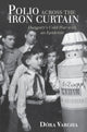 Book cover of: Polio Across the Iron Curtain. By: Dóra Vargha