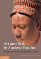 Book cover of: Art and Risk in Ancient Yoruba. By: Suzanne Preston Blier