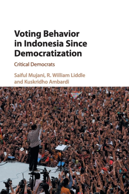 Book cover of: Voting Behavior in Indonesia since Democratization. By: Saiful Mujani