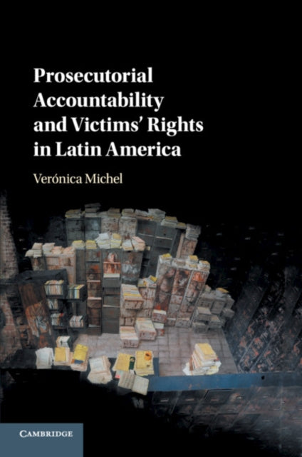 Book cover of: Prosecutorial Accountability and Victims' Rights in Latin America. By: Vernica Michel