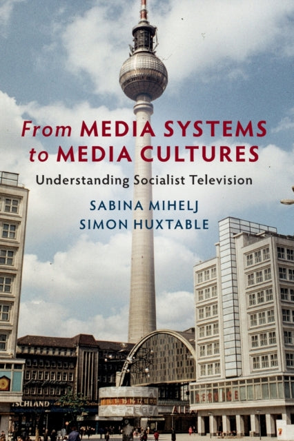 Book cover of: From Media Systems to Media Cultures. By: Sabina Mihelj