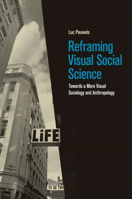 Book cover of: Reframing Visual Social Science. By: Luc Pauwels