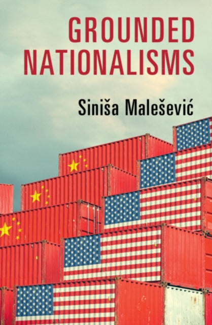 Book cover of: Grounded Nationalisms. By: Sinisa Malesević