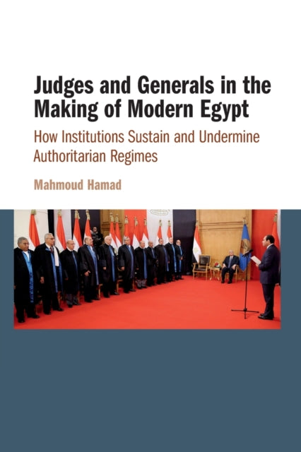 Book cover of: Judges and Generals in the Making of Modern Egypt. By: Mahmoud Hamad