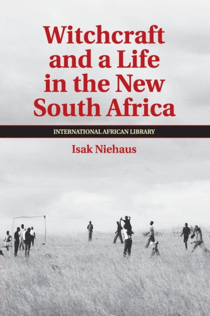 Book cover of: Witchcraft and a Life in the New South Africa. By: Isak Niehaus