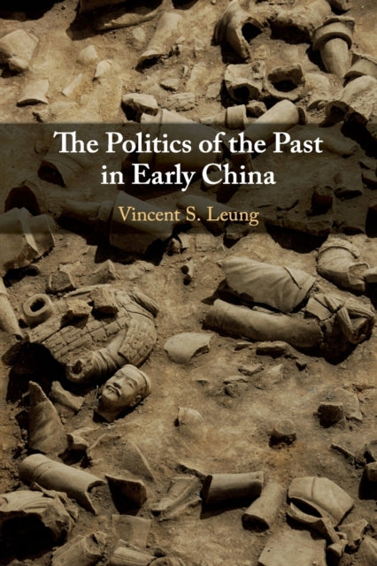 Book cover of: Politics of the Past in Early China. By: Vincent S. Leung