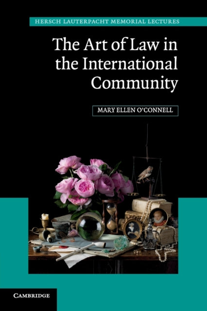 Book cover of: Art of Law in the International Community. By: Mary Ellen O'Connell
