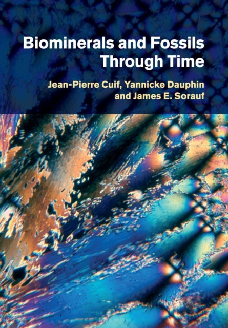 Book cover of: Biominerals and Fossils Through Time. By: Jean-Pierre Cuif