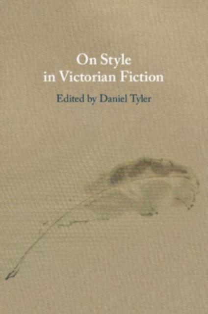 Book cover of: On Style in Victorian Fiction. By: Daniel Tyler