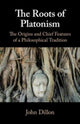 Book cover of: Roots of Platonism. By: John M. Dillon