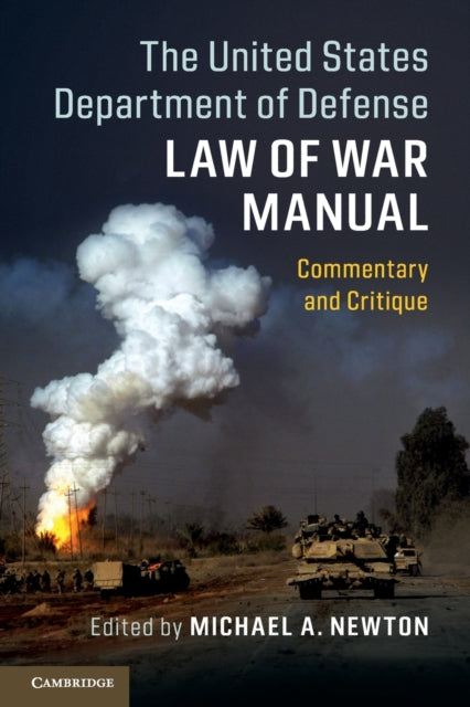 Book cover of: United States Department of Defense Law of War Manual. By: Michael A. Newton