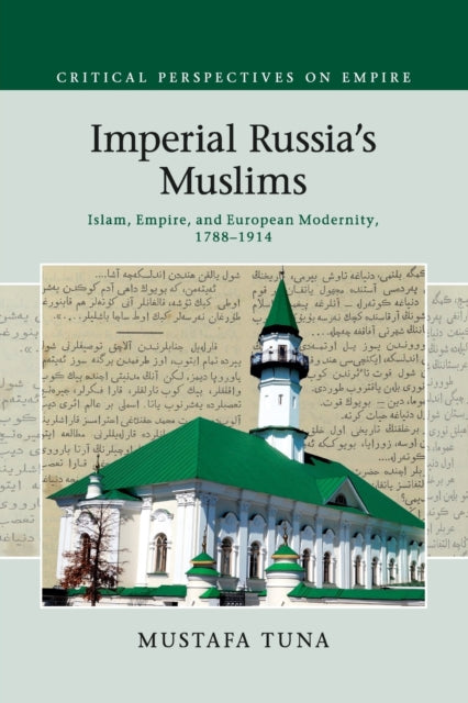 Book cover of: Imperial Russia's Muslims. By: Mustafa Tuna