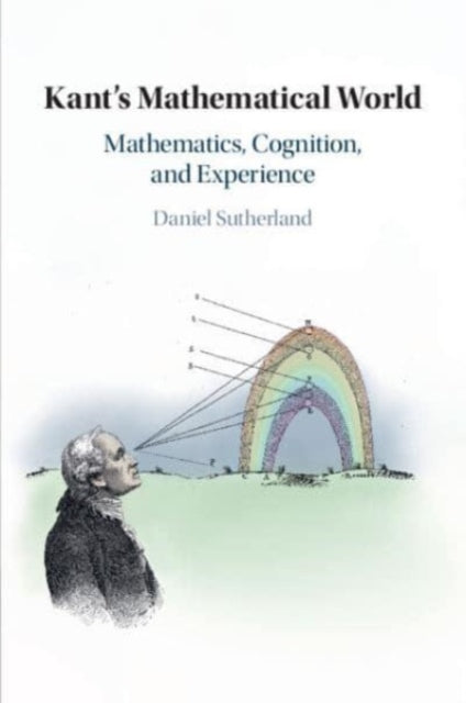 Book cover of: Kant's Mathematical World. By: Daniel Sutherland