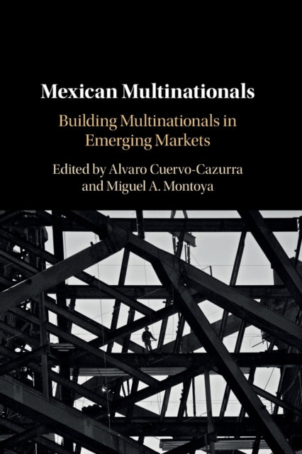 Book cover of: Mexican Multinationals. By: Alvaro Cuervo-Cazurra