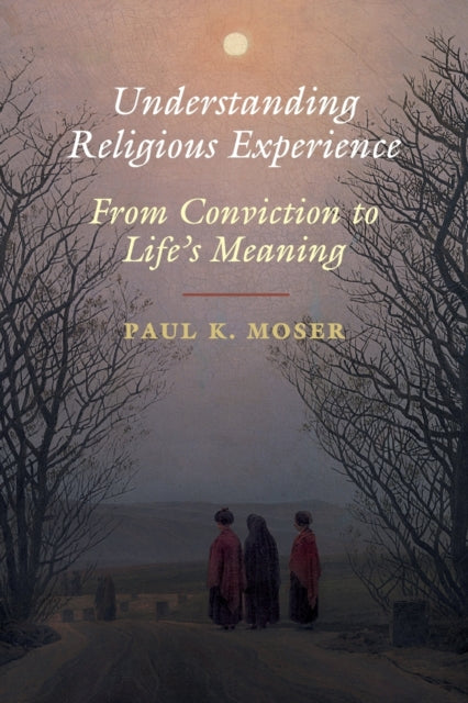 Book cover of: Understanding Religious Experience. By: Paul K. Moser