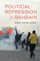 Book cover of: Political Repression in Bahrain. By: Marc Jones