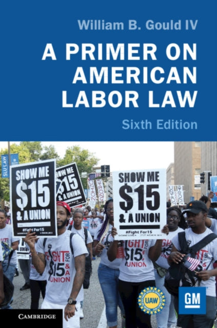 Book cover of: Primer on American Labor Law. By: William B. Gould IV