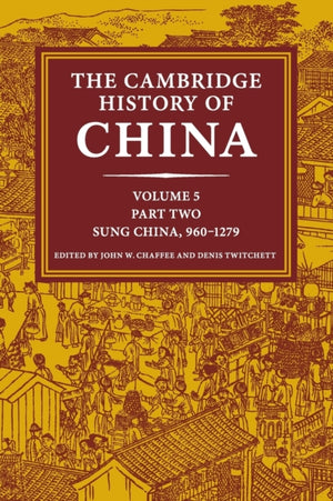 Cambridge History of China: Volume 5, Sung China, 960–1279 AD, Part 2