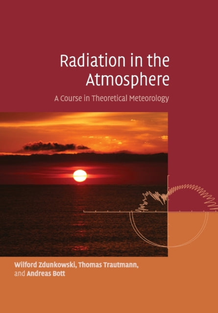 Book cover of: Radiation in the Atmosphere. By: Wilford Zdunkowski