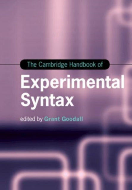 Book cover of: Cambridge Handbook of Experimental Syntax. By: Grant Goodall