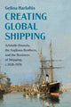 Book cover of: Creating Global Shipping. By: Gelina Harlaftis