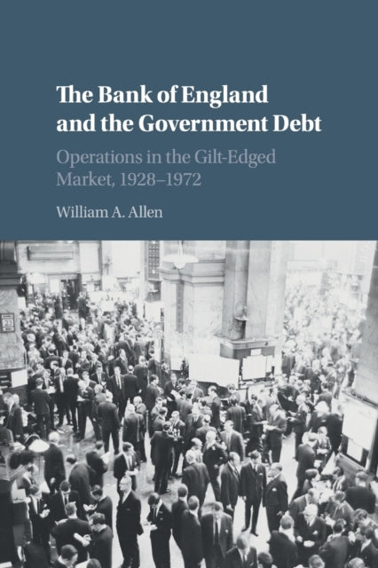 Book cover of: Bank of England and the Government Debt. By: William A. Allen