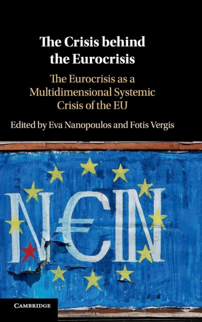 Book cover of: Crisis behind the Eurocrisis. By: Eva Nanopoulos