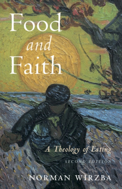 Book cover of: Food and Faith. By: Norman Wirzba