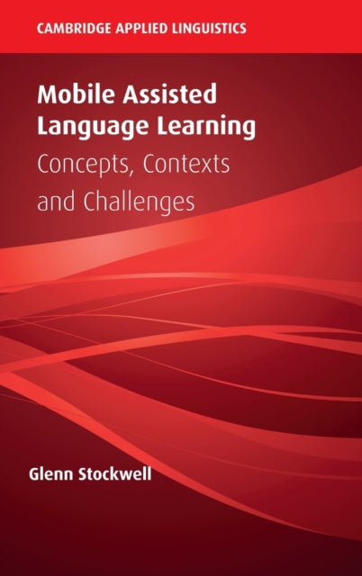 Book cover of: Mobile Assisted Language Learning. By: Glenn Stockwell