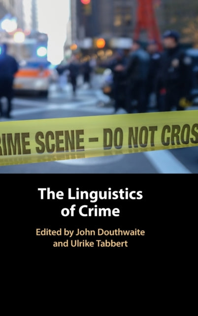 Book cover of: Linguistics of Crime. By: John Douthwaite