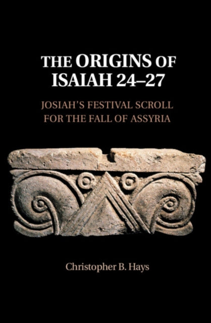 Book cover of: Origins of Isaiah 24–27. By: Christopher B. Hays