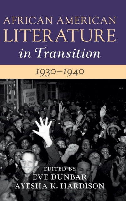 Book cover of: African American Literature in Transition, 1930–1940: Volume 10. By: Eve Dunbar