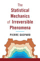 Book cover of: Statistical Mechanics of Irreversible Phenomena. By: Pierre Gaspard