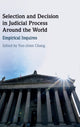 Book cover of: Selection and Decision in Judicial Process around the World. By: Yun-Chien Chang