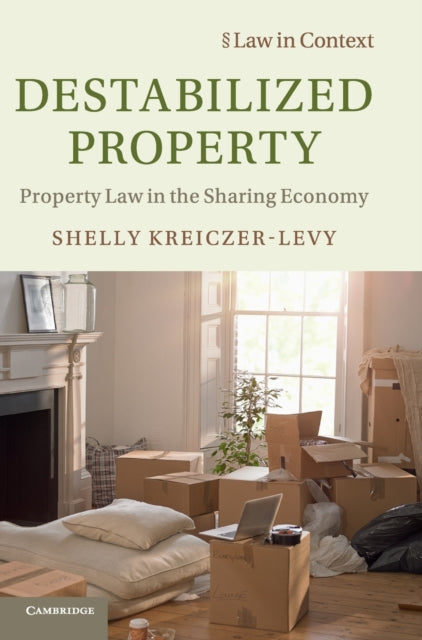 Book cover of: Destabilized Property. By: Shelly Kreiczer-Levy